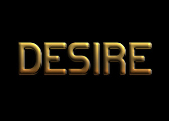 Desire in gold letters on black background 3d