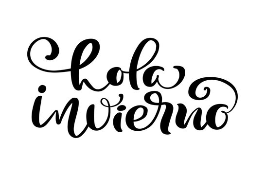 Hola invierno Hello winter on Spanish. Handwritten lettering with decorative elements. Vector illustration isolated on white. Unique quote for banner, posters, postcard, prints