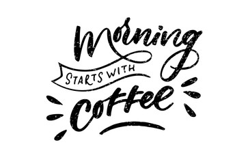Handwritten Morning starts with coffee lettering. Drawn art sign