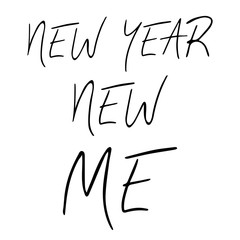 New year new me simple handwritten quote. Motivational and inspirational slogan. Creative typography for your design. Black and white design. Vector illustration.