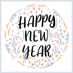 Happy New Year. Christmas greeting card with handwritten calligraphy and hand drawn elements. Design for holiday greeting card, poster or banner