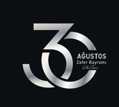 30 august zafer bayramı National Day Turkey. Translation: August 30 celebration of victory and the National Day in Turkey.