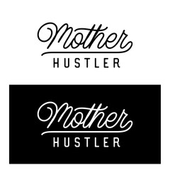 Mother hustler calligraphy. Vector illustration.