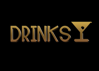 Word drinks with a Martini glas in gold letters on black background 3d