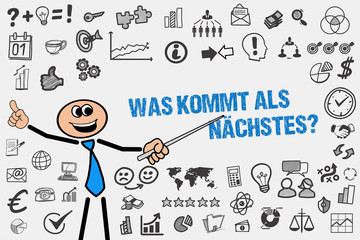 Was kommt als nächstes?