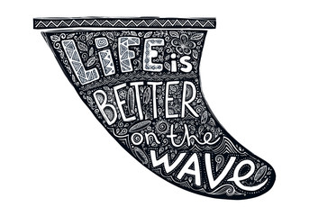 Black grunge style vector surf fin silhouette with white hand drawn lettering Life is better on the wave - 311348785