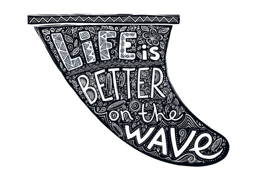 Black Grunge Style Vector Surf Fin Silhouette With White Hand Drawn Lettering Life Is Better On The Wave