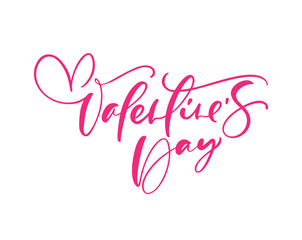 Valentines Day vector handwritten lettering text. Holiday design to greeting card, poster, congratulate, calligraphy text illustration