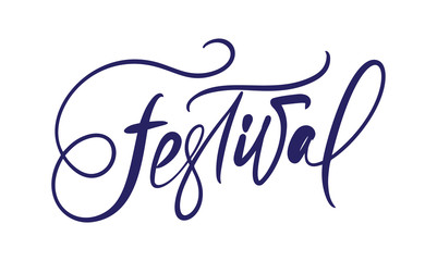 Handdrawn vector calligraphic text Festival. Lettering illustration of musical or food holiday. For poster or t-shirt design, banner and poster
