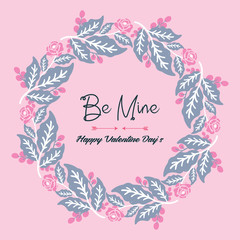 Card decoration beautiful be mine, with leaf and flower frame elegant. Vector
