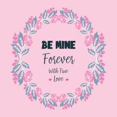 Ornament floral frame with elegant style, for greeting card be mine. Vector