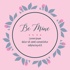 Template lettering style be mine, with pink floral frame elegant. Vector