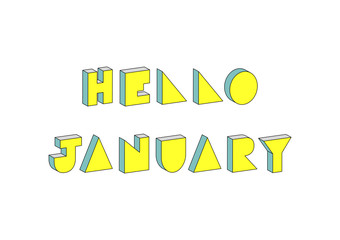 Fototapeta premium Hello January text with 3d isometric effect on white background