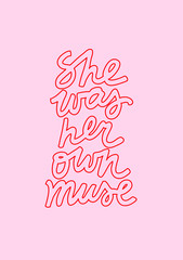 Feminist vector lettering. She Was Her Own Muse inspirational quote. Hand drawn inscription. Red letters on pink background.