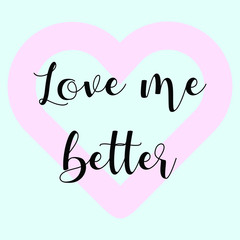 Love me better. Ready to post social media quote