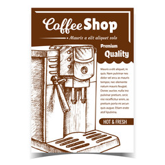Coffee Machine For Brew Hot Drink Poster Vector. Machine For Make Hot And Fresh Cappuccino Or Latte Premium Quality. Cafe Equipment Concept Template Designed In Vintage Style Monochrome Illustration