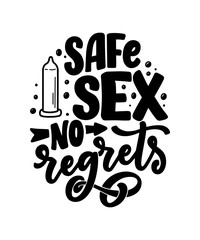 Safe sex slogan, great design for any purposes. Lettering for World AIDS Day design. Funny print, poster and banner with phraase about condoms. Vector