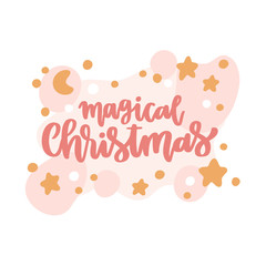 Scandinavian card with stars and inscription: Magical Christmas! It can be used for card, mug, brochures, poster, t-shirts, phone case etc.