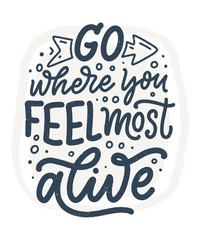 Travel life style inspiration quote, hand drawn lettering poster. Motivational typography for prints. Calligraphy graphic design element. Vector illustration