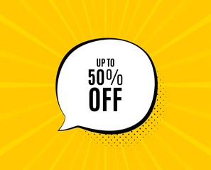 Up to 50% off Sale. Chat speech bubble. Discount offer price sign. Special offer symbol. Save 50 percentages. Yellow vector banner with bubble. Discount tag text. Chat badge. Vector