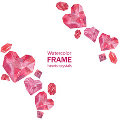 Watercolor frame Bright hearts crystals of various fantasy shapes