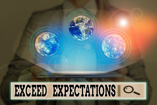 Writing Note Showing Exceed Expectations. Business Concept For Able To Surpass Or Beyond The Acceptable Perforanalysisce Elements Of This Image Furnished By NASA