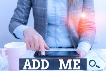 Word writing text Add Me. Business photo showcasing asking someone to add oneself on there group of friends or followers Business woman sitting with mobile phone and cup of coffee on the table
