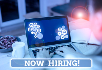 Conceptual hand writing showing Now Hiring. Concept meaning finding evaluating working relationship...