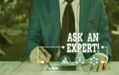 Conceptual hand writing showing Ask An Expert. Concept meaning confirmation that have read...