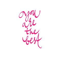 you're the best, calligraphy, lettering. For postcard, label, banner, poster. vector