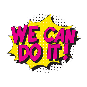 feminist slogan 'we can do it' in retro pop art style in comic speech bubble on white background. vector vintage illustration for banner, poster, t-shirt, etc. easy to edit and customize. eps 10