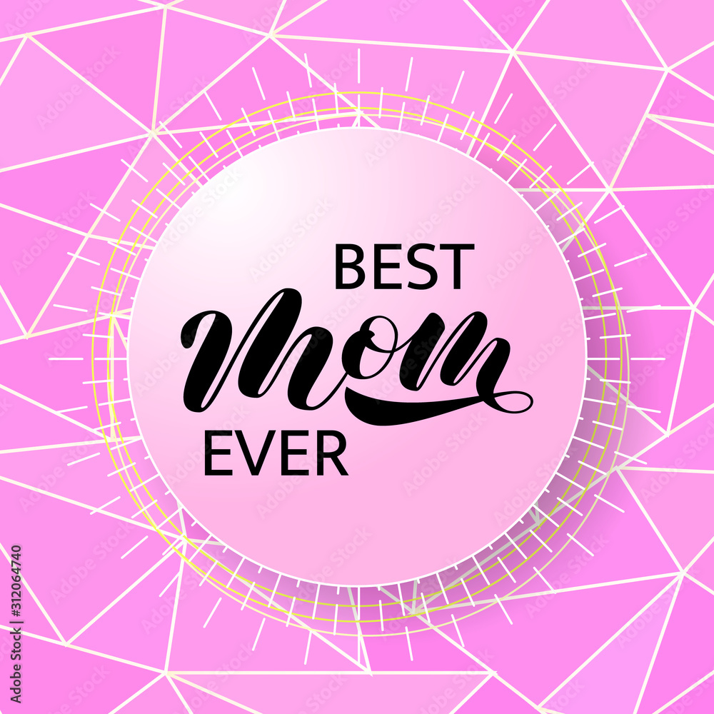 Wall mural best mom ever lettering with candy background. vector stock illustration for poster or banner