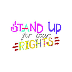 Stand up for your rights hand drawn flat vector letters. Ink calligraphy. The motivating phrase is feminism, women, rights, independence, justice. The mood of energy. Design for print, poster.