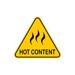 Caution, Hot Content sign. Vector illustration isolated on white background