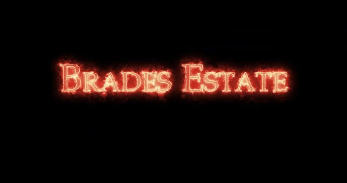 Brades Estate written with fire. Loop