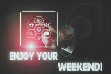 Conceptual hand writing showing Enjoy Your Weekend. Concept meaning wishing someone that something nice will happen at holiday Picture photo network scheme with modern smart device