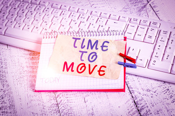 Conceptual hand writing showing Time To Move. Concept meaning Best period to transfer Relocation...