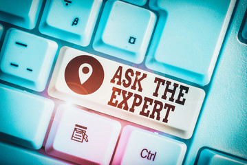 Conceptual hand writing showing Ask The Expert. Concept meaning Looking for professional advice Request Help Support