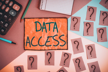 Writing note showing Data Access. Business concept for a user s is ability to access data stored within a database Mathematics stuff and writing equipment above pastel colours background