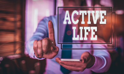 Conceptual hand writing showing Active Life. Concept meaning way of life that integrates physical...
