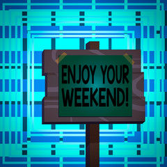 Obraz premium Text sign showing Enjoy Your Weekend. Business photo text wishing someone that something nice will happen at holiday Wood plank wooden stick pole paper note attached adhesive tape empty space