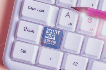 Handwriting text Reality Check Ahead. Conceptual photo makes them recognize truth about situations...