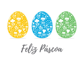 Happy Easter-Feliz Pascoa, Portuguese Easter Wishes. Cute Eggs in 3 Diferent Colors Isolated on a White Background. Yellow, Blue and Green Eggs with and White Hand Drawn Floral Ornament Inside. 
