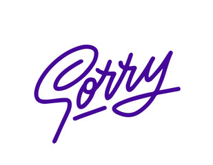 Sorry. Hand Lettering word. Handwritten modern brush typography sign. Greetings for icon, logo, badge, cards, poster, banner, tag. Vector illustration