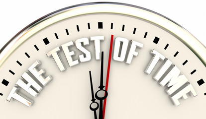 The Test of Time Clock Lasting Endurance Stamina Legacy Words 3d Illustration