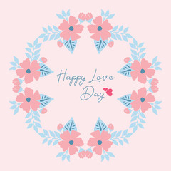 Happy love day invitation elegant card design, with unique leaf and flower frame. Vector