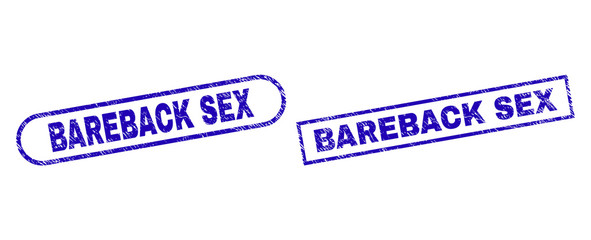 Blue rectangle and rounded BAREBACK SEX seal. Flat vector distress seals with BAREBACK SEX message inside rectangle frame and rounded rectangle frames. Watermark with distress style,