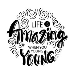 Life Is Amazing When You Are Young Inspirational Poster