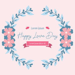 Shape elegant of happy love day greeting card, with cute leaf and flower frame. Vector