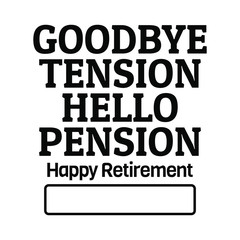 Fototapeta premium Personalize retirement gifts for dad - Goodbye Tension Hello Pension